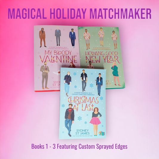 Magical Holiday Matchmaker Series (Books 1, 2, 3) Featuring Custom Sprayed Edges by Sydney St James (Christmas At Last, Howling Good New Year, My Bloody Valentine)